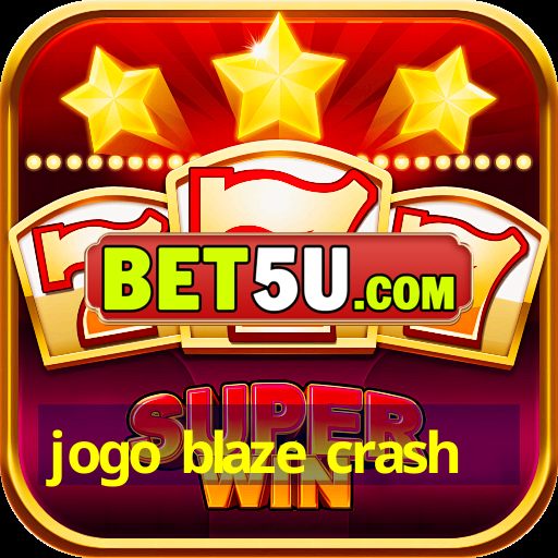 jogo blaze crash